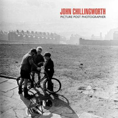 John Chillingworth: Picture Post Photographer