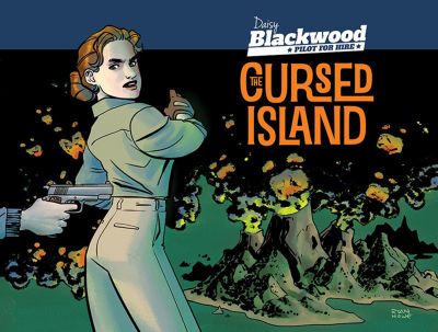 Daisy Blackwood: Pilot for Hire - Cursed Island