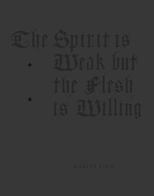 The Spirit is Weak, But the Flesh is Willing
