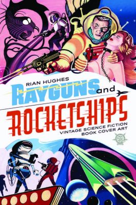 Rayguns and Rocketships