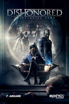 Dishonored: The Roleplaying Game Core Rulebook