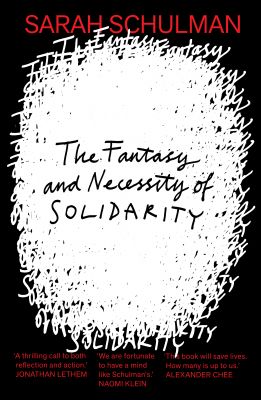 The Fantasy and Necessity of Solidarity