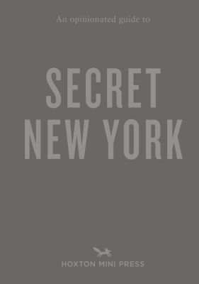 An Opinionated Guide to Secret New York