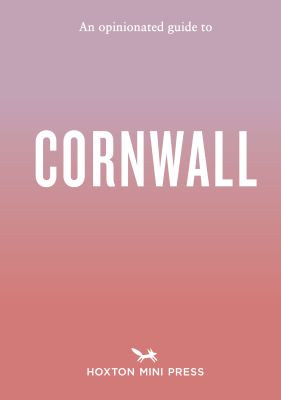 An Opinionated Guide to Cornwall