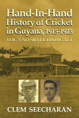 Hand-In-Hand: History of Cricket in Guyana, 1915-1923