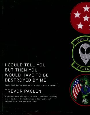 I Could Tell You But Then You Would Have to be Destroyed by Me