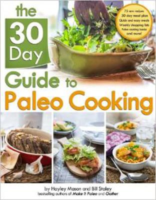 The 30-Day Guide to Paleo Cooking