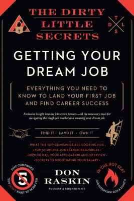 The Dirty Little Secrets Of Getting Your Dream Job