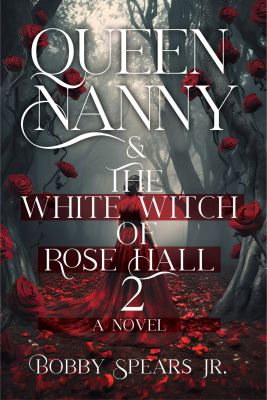 Queen Nanny & The White Witch of Rose Hall 2