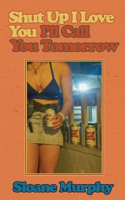 Shut Up, I Love You, I'll Call You Tomorrow