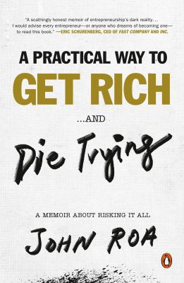 A Practical Way to Get Rich ...and Die Trying