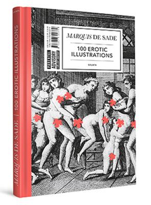 Marquis de Sade: 100 Erotic Illustrations