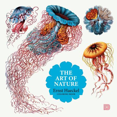 The Art of Nature: Ernst Haeckel Coloring Book