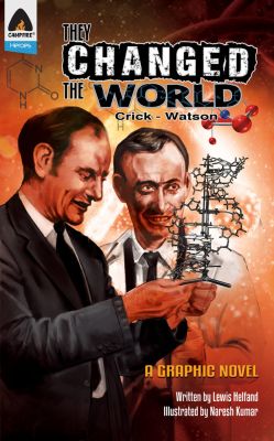 They Changed the World: Crick & Watson - The Discovery of DNA