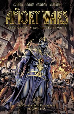 Amory Wars: No World for Tomorrow Vol. 2, The (Good Apollo, I'm Burning Star IV, Volume II)