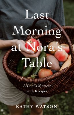 Last Morning at Nora's Table