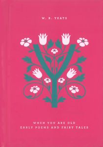 When You Are Old: Early Poems and Fairy Tales