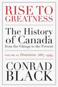 Rise to Greatness Volume 2: Dominion (1867-1949)