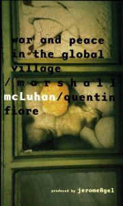 McLuhan - War and Peace in the Global Village