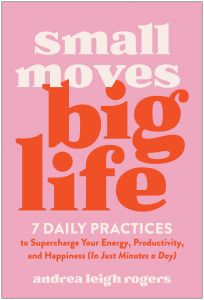 Small Moves, Big Life