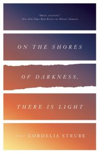 On the Shores of Darkness, There is Light