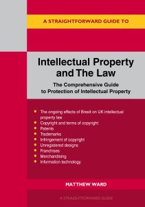 A Straightforward Guide to Intellectual Property and the Law
