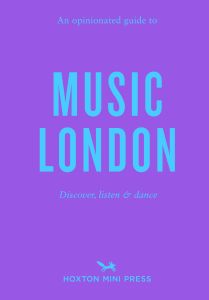 An Opinionated Guide to Music London
